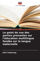 Le point de vue des parties prenantes sur l'éducation multilingue fondée sur la langue maternelle (French Edition) 6206591778 Book Cover