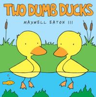 Two Dumb Ducks 0375845763 Book Cover