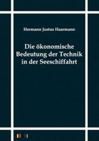Die Konomische Bedeutung Der Technik in Der Seeschiffahrt 116836048X Book Cover