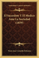 El Sacerdote Y El Medico Ante La Sociedad (1859) 1270880594 Book Cover