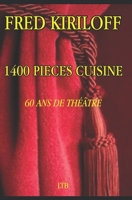 1400 PIÈCES CUISINE 60 ANS DE THÉÂTRE 2906294268 Book Cover