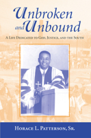 Unbroken and Unbound: A Life Dedicated to God, Justice, and the South 1603060308 Book Cover