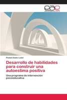 Desarrollo de Habilidades Para Construir Una Autoestima Positiva 3659059668 Book Cover