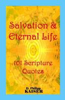 Salvation & Eternal Life 101 Scripture Quotes 1497481406 Book Cover