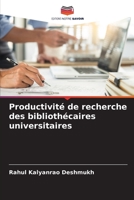 Productivité de recherche des bibliothécaires universitaires 6205605929 Book Cover