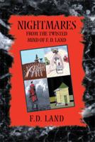 Nightmares Book VIII: From the Twisted Mind of F. D. Land 1483692310 Book Cover