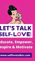 Let's Talk Self-love! 1714677893 Book Cover