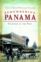 Remembering Panama: Glimpses of the Past 1609492501 Book Cover
