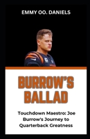 BURROW'S BALLAD: “Touchdown Maestro: Joe Burrow's Journey to Quarterback Greatness” B0CSN8ZC37 Book Cover