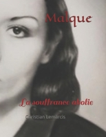 Malque: La souffrance abolie (French Edition) 2355350477 Book Cover