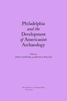 Philadelphia and the Development of Americanist Archaeology 0817313125 Book Cover
