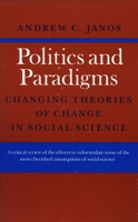 Politics and Paradigms: Changing Theories of Change in Social Science 0804713332 Book Cover