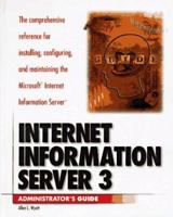 Internet Information Server 3: the Comprehensive Reference for Installing, Configuring, and Maintaining the Microsoft Internet Information 0761510052 Book Cover