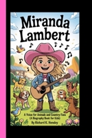 MIRANDA LAMBERT: A Voice for Animals and Country Fans B0F6WBBJ52 Book Cover