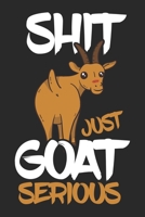 Shit Just Goat Serious: Farmer Notebook Blank Dot Grid Family Journal dotted with dots 6x9 120 Pages Checklist Record Book Take Notes Goat Goats Planner Paper Christmas Gift for Goat Lover Farming Fam 1708491481 Book Cover