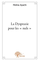 La Dyspraxie pour les « nuls » (French Edition) 2332561404 Book Cover
