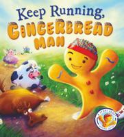 Fairytales Gone Wrong: Keep Running Gingerbread Man: A Story About Keeping Active (Fairytale Gone Wrong) 160992701X Book Cover