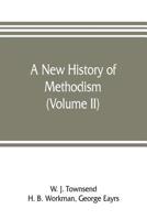 A new history of Methodism (Volume II) 9353806909 Book Cover