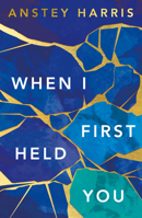 When I First Held You 1662503865 Book Cover