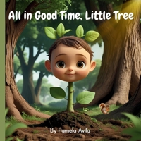 All in Good Time, Little Tree B0FJ5KP963 Book Cover