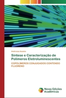 Síntese e Caracterização de Polímeros Eletroluminescentes: COPOLÍMEROS CONJUGADOS CONTENDO FLUORENO 6200802262 Book Cover