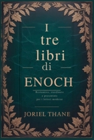 I tre libri di Enoch: Restaurato, riordinato e presentato per i lettori moderni (Italian Edition) B0FFTJ52WP Book Cover
