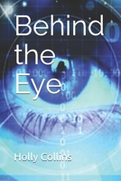 Behind the Eye B08BWGQ5PR Book Cover
