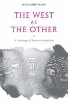The West as the Other: A Genealogy of Chinese Occidentalism 9629964899 Book Cover