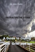 NAVIGATING THE STORM: A Guide to Coping with Grief and Loss B0BYM4QWN7 Book Cover