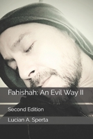 Fahishah: An Evil Way II: The second edition in full color 1493790528 Book Cover