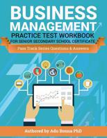 Business Management Practice Test Workbook For Senior Secondary School Certifica: Pass Track Series Questions & Answers 1517726425 Book Cover