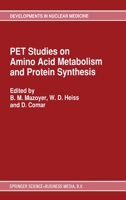 PET Studies on Amino Acid Metabolism and Protein Synthesis: Proceedings of a Workshop held in Lyon, France within the framework of the European Community Medical and Public Health Research 9401047065 Book Cover