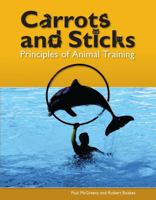 Carrots and Sticks: Principles of Animal Training 0521686911 Book Cover
