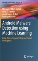 Android Malware Detection using Machine Learning: Data-Driven Fingerprinting and Threat Intelligence 3030746631 Book Cover