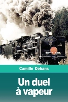 Un duel � vapeur 3967870537 Book Cover