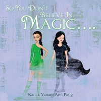 So You Don't Believe in Magic.... 1664136495 Book Cover