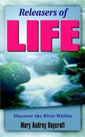 Releasers of Life 1560431989 Book Cover