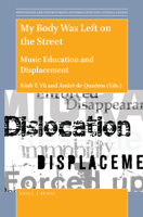 My Body Was Left on the Street: Music Education and Displacement 9004430458 Book Cover