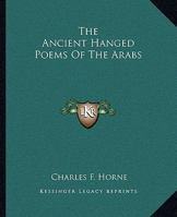 The Ancient Hanged Poems of the Arabs 142532794X Book Cover