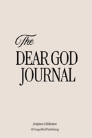 The Dear God Journal B0GSJZQW1C Book Cover