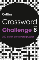 Crossword Challenge Book 6: 200 quick crossword puzzles (Collins Crosswords) 0008509670 Book Cover
