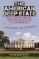 The American Deep State: Wall Street, Big Oil & the Attack on U.S. Democracy 1442214252 Book Cover
