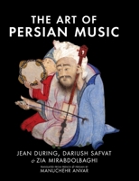 The Art of Persian Music 1949445941 Book Cover