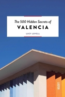 The 500 Hidden Secrets of Valencia 9460583601 Book Cover
