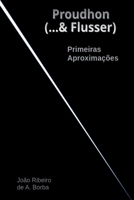 Proudhon (...& Flusser) (Portuguese Edition) 8547110410 Book Cover
