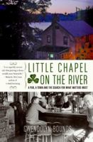 Little Chapel on the River: A Pub, a Town and the Search for What Matters Most 0060564067 Book Cover