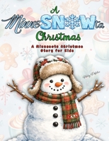A MinneSNOWta Christmas: A Minnesota Christmas Story for Kids (Minnesota Holidays for Children) B0HBKYH8QQ Book Cover