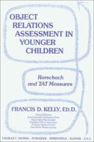 Object Relations Assessment in Younger Children: Rorschach and Tat Measures 0398065616 Book Cover