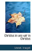 Christus in Uns-Wir in Christus 1113378190 Book Cover