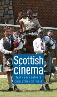 Scottish Cinema: Texts and Contexts 0719086353 Book Cover